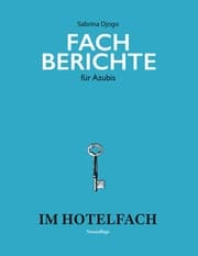 Cover von Fachberichte für Azubis im Hotelfach
