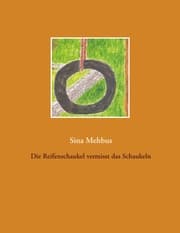 Cover von Die Reifenschaukel vermisst das Schaukeln