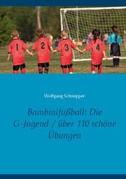 Cover von Bambinifußball: Die G-Jugend / über 110 schöne Übungen