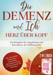 Cover von Die Demenz und Ich - Herz über Kopf