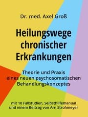 Cover von Heilungswege chronischer Erkrankungen - Theorie und Praxis eines neuen psychosomatischen Behandlungskonzeptes
