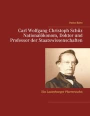 Cover von Carl Wolfgang Christoph Schüz Doktor und Professor der Staatswissenschaften