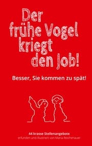 Cover von Der frühe Vogel kriegt den Job!