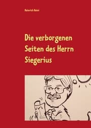 Cover von Die verborgenen Seiten des Herrn Siegerius
