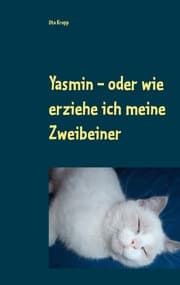 Cover von Yasmin - oder wie erziehe ich meine Zweibeiner