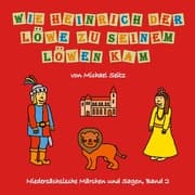 Cover von Wie Heinrich der Löwe zu seinem Löwen kam