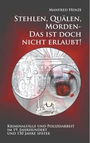 Cover von Stehlen, Quälen, Morden - Das ist doch nicht erlaubt!