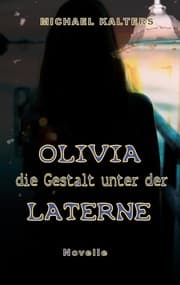 Cover von Olivia - die Gestalt unter der Laterne