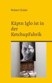 Cover von Käptn Iglo ist in der KetchupFabrik