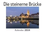 Cover von Die steinerne Brücke (Wandkalender 2024, Kalender DIN A4 quer, Monatskalender im Querformat mit Kalendarium, Das perfekte Geschenk)