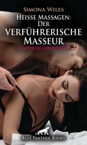 Cover von Heiße Massagen: Der verführerische Masseur , Erotische Geschichte