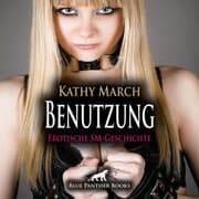 Cover von Benutzung , Erotik Audio SM-Story , Erotisches SM-Hörbuch