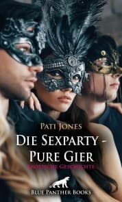 Cover von Die Sexparty - Pure Gier , Erotische Geschichte