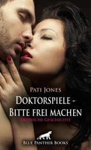 Cover von Doktorspiele - Bitte frei machen , Erotische Geschichte