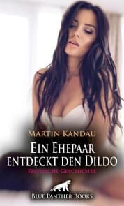 Cover von Ein Ehepaar entdeckt den Dildo , Erotische Geschichte
