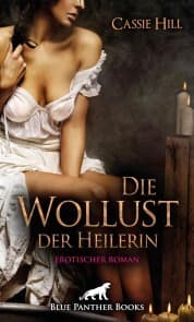 Cover von Die Wollust der Heilerin , Erotischer Roman