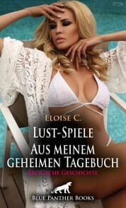 Cover von Lust-Spiele - Aus meinem geheimen Tagebuch , Erotische Geschichte