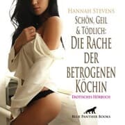 Cover von Schön, Geil und Tödlich: Die Rache der betrogenen Köchin / Erotische Geschichte
