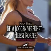 Cover von Beim Joggen verführt - Heiße Körper / Erotik Audio Story / Erotisches Hörbuch