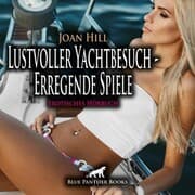 Cover von Lustvoller Yachtbesuch - Erregende Spiele / Erotik Audio Story / Erotisches Hörbuch