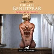 Cover von Für alle Benutzbar / Erotik SM-Audio Story / Erotisches SM-Hörbuch