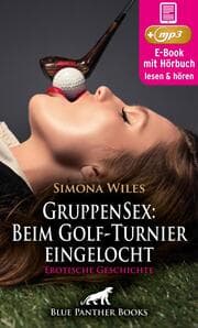 Cover von GruppenSex: Beim Golf-Turnier eingelocht , Erotik Audio Story , Erotisches Hörbuch