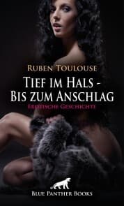 Cover von Tief im Hals - Bis zum Anschlag , Erotische Geschichte