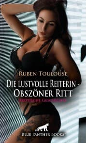 Cover von Die lustvolle Reiterin - Obszöner Ritt , Erotische Geschichte
