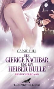 Cover von Der gierige Nachbar und ein heißer Bulle , Erotischer Roman