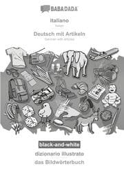 Cover von BABADADA black-and-white, italiano - Deutsch mit Artikeln, dizionario illustrato - das Bildwörterbuch