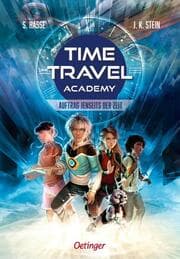 Cover von Time Travel Academy 1. Auftrag jenseits der Zeit