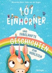 Cover von 101 Einhörner und fabelhafte Geschichten zum Vorlesen