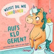 Cover von Weißt du, wie Einhörner aufs Klo gehen?