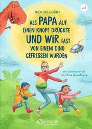 Cover von Als Papa auf einen Knopf drückte und wir fast von einem Dino gefressen wurden