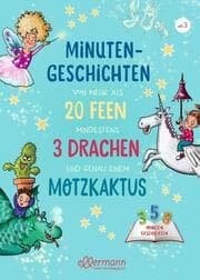 Cover von Minutengeschichten von mehr als 20 Feen, mindestens 3 Drachen und genau einem Motzkaktus