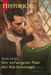Cover von Der verwegene Plan der Küchenmagd