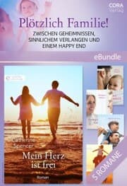 Cover von Plötzlich Familie! - Zwischen Geheimnissen, sinnlichem Verlangen und einem Happy End