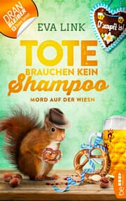 Cover von Tote brauchen kein Shampoo - Mord auf der Wiesn