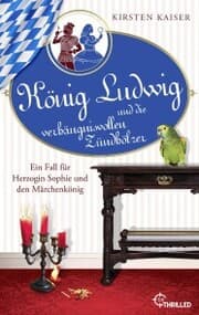 Cover von König Ludwig und die verhängnisvollen Zündhölzer