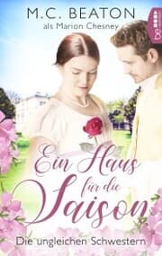 Cover von Ein Haus für die Saison - Die ungleichen Schwestern