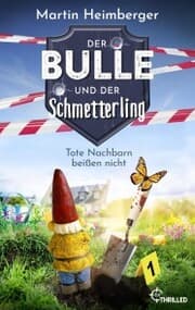 Cover von Der Bulle und der Schmetterling - Tote Nachbarn beißen nicht