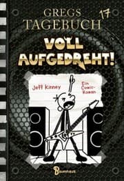 Cover von Gregs Tagebuch 17 - Voll aufgedreht!