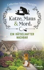 Cover von Katze, Maus und Mord - Ein rätselhafter Nachbar