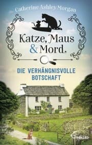 Cover von Katze, Maus und Mord - Die verhängnisvolle Botschaft