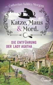Cover von Katze, Maus und Mord - Die Entführung der Lady Agatha