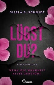 Cover von Lügst Du? Wenn die Wahrheit alles zerstört
