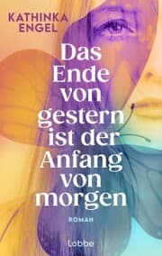 Cover von Das Ende von gestern ist der Anfang von morgen