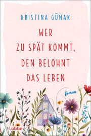 Cover von Wer zu spät kommt, den belohnt das Leben