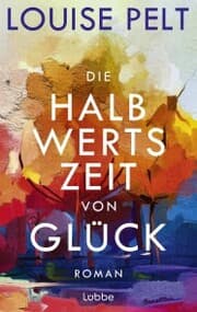 Cover von Die Halbwertszeit von Glück