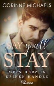 Cover von Say you'll stay - Mein Herz in deinen Händen